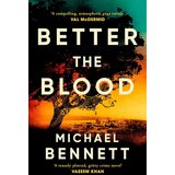 Harper Collins Publishers Ltd Michael Bennett - Better the Blood Cene