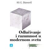 Zavod za udžbenike Kit Stanovič - Odlučivanje i razumnost u modernom svetu Cene