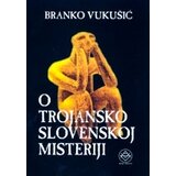 Pešić i sinovi Branko Vukušić
 - O trojansko-slovenskoj misteriji Cene