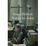 Harper Collins Publishers Ltd Joan Didion - Notes to John Cene