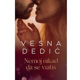  Nemoj nikad da se vratiš - vesna dedić | Eponuda.com