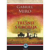 Tanesi Gabriel Miro - Trešnje s groblja | ePonuda.com