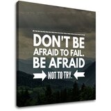  Motivaciona slika na platnu don't be afraid (moderne slike sa) Cene