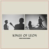  Kings of Leon - When You See Yourself | Eponuda.com