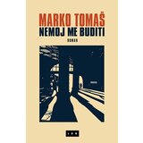 LOM Marko Tomaš - Nemoj me buditi: roman Cene