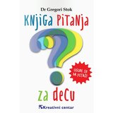 Kreativni Centar Gregori Stok - Knjiga pitanja za decu Cene