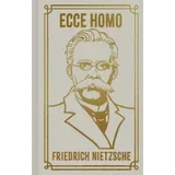Frederich Nietzsche - Ecce Homo