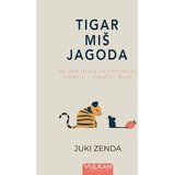 Vulkan Izdavaštvo Juki Zenda - Tigar, miš, jagoda Cene