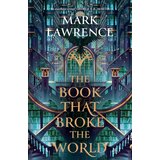 Harper Collins Publishers Ltd Mark Lawrence - The Book That Broke the World: Book two in the Library Trilogy | Eponuda.com
