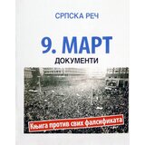 Srpska reč Grupa autora
 - 9. Mart: dokumenti Cene'.'