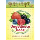 Jagodasto voće – praktikum za početnike - Autor Dragomir Ivanović