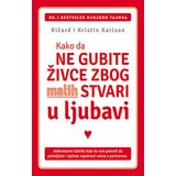 Sezambook Kristin Karlson, Ričard Karlson - Kako da ne gubite živce zbog malih stvari: u ljubavi