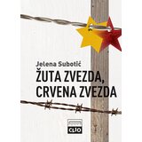 Clio Jelena Subotić - Žuta zvezda, crvena zvezda - mek povez | ePonuda.com