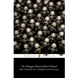 Scott G Bruce - The Penguin Book Of The Undead: Fifteen Hundred Years Of Supernatural Encounters