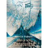 Vukotić Media Veselin Vukotić - Tako je učio Zaratustra | ePonuda.com