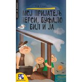 Kreativni Centar Moj prijatelj Persi, Bufalo Bil i ja - Ulf Stark Cene