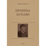 Dosije Fridrih Šlegel - Ironija ljubavi Cene