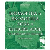  Biologija i ekologija loza i vinove loze – te božanske biljke - Autori Ivan Kuljančić i Predrag N. Božović | ePonuda.com