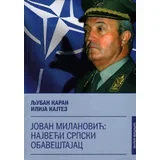 Ljuban Karan, Ilija Kajtez - Jovan Milanović: Najveći srpski obaveštajac