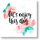  Slike na platnu sa tekstom Lets enjoy this day (moderne slike) | shoptok.hr