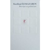 Gradac Žil Mazaren
 - Brevijar za političare Cene