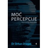 Službeni Glasnik Orhan Dragaš - Moć percepcije, tvrd povez Cene