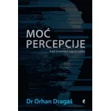 Orhan Dragaš - Moć percepcije, tvrd povez