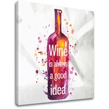  Slike na platnu z besedilom Wine is always good idea (moderne) | Shoptok.si