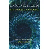 Ursula K. Le Guin - The Unreal And The Real Volume 1