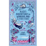 Lewis Carroll - Alice's Adventures in Wonderland and Other Stories