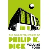 Philip K. Dick - The Collected Stories of Philip K. Dick Volume 4
