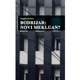 Daglas Kelner - Bodrijar: novi Mekluan?