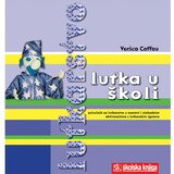 Školska knjiga LUTKA U ŠKOLI - piručnik za lutkarstvo u nastavi i slobodnim aktivnostima s lutkarskim igrama + multimedijski CD - Verica Coffou | shoptok.hr