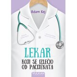 Vulkan Izdavaštvo Lekar koji se izlečio od pacijenata Cene