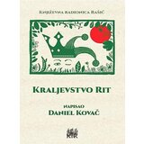 Književna radionica Rašić Daniel Kovač - Kraljevstvo Rit: (uglavnom tragedija) | ePonuda.com