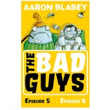Scholastic Aaron Blabey - The Bad Guys: Episode 5 & 6 Cene