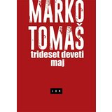 LOM Marko Tomaš - Trideset deveti maj Cene