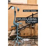 Agora Marek Vadas
 - Ozloglašena četvrt Cene