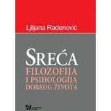 Akademska Knjiga Ljiljana Radenović - Sreća: filozofija i psihologija dobrog života Cene