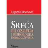 Ljiljana Radenović - Sreća: filozofija i psihologija dobrog života