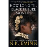 Hachette N. K. Jemisin - How Long 'til Black Future Month? Cene