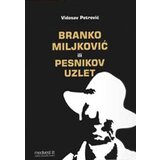 Medivest Vidosav Petrović
 - Branko Miljković ili pesnikov uzlet cene