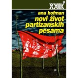 Biblioteka XX vek Ana Hofman - Novi život partizanskih pesama Cene