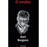 Ukronija Anri Bergson - O smehu: esej o značenju komičnog Cene