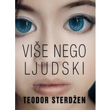 Čarobna knjiga Teodor Sterdžen
 - Više nego ljudski Cene