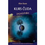 Leo Commerce Alen Koen - Kurs čuda za početnike - ovladavanje putovanjem od straha do ljubavi Cene