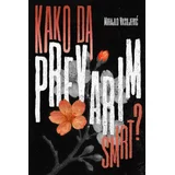 Mihajlo Vasiljević - Kako da prevarim smrt?
