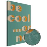  Slika - Be Cool... or Not (1 Part) Vertical 20x30 Premium Print | shoptok.hr