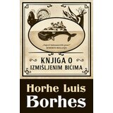 Laguna Knjiga o izmišljenim bićima - Horhe Luis Borhes ( 10108 ) Cene