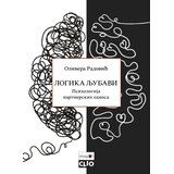 Clio Olivera B. Radović - LOGIKA LJUBAVI Psihologija partnerskih odnosa Cene